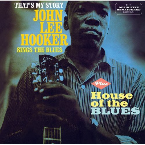 the album cover for John Lee Hooker - That's My Story + House Of The Blues [Import]