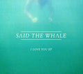 the album cover for Said The Whale - I Love You