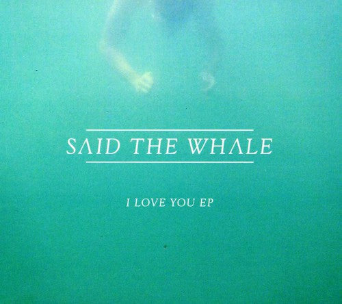 the album cover for Said The Whale - I Love You