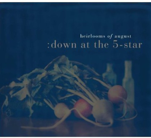 the album cover for Heirlooms Of August - Down at the 5-Star
