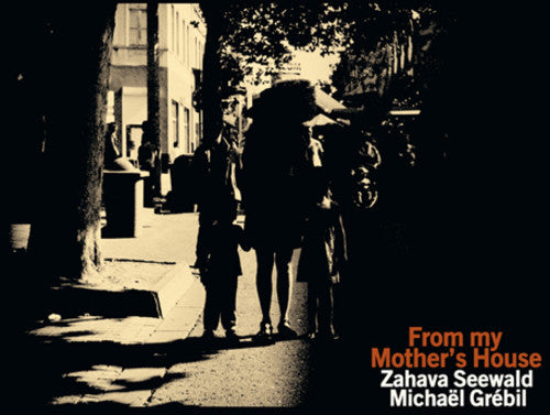 the album cover for Zahava Seewald /Michael Grebil - From My Mother's House