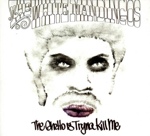 the album cover for White Mandingos - The Ghetto Is Tryna Kill Me