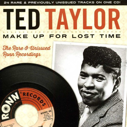 the album cover for Ted Taylor - Make Up For Lost Time The Rare & Unissued Ronn Rec