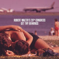 the album cover for Robert Walters 20th Congress - Get Thy Bearings
