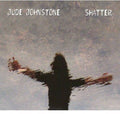 the album cover for Jude Johnstone - Shatter