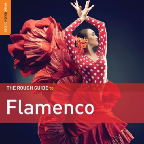 the album cover for Rough Guide To Flamenco 3rd Edition - The Rough Guide To Flamenco [Special Edition] [Bonus CD]