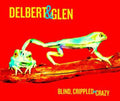 the album cover for Delbert Mcclinton & Glen Clark - Blind Crippled & Crazy [180 Gram]