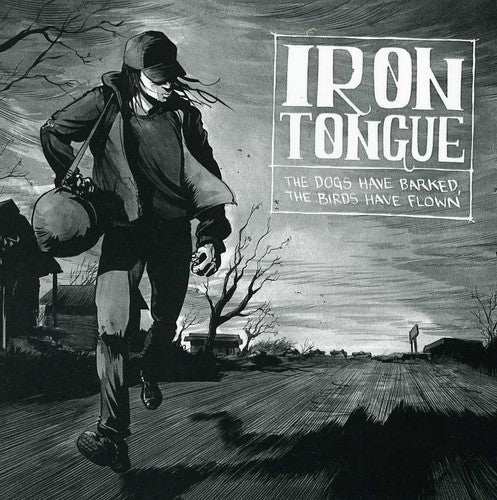 the album cover for Iron Tongue - The Dogs Have Barked, The Birds Have Flown
