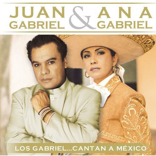 the album cover for Juan Gabriel & Ana Gabriel - Los Gabriel Cantan A Mexico