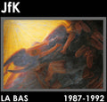 the album cover for JFK - La Bas (1987-1992)