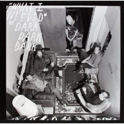the album cover for Dark Dark Dark - What I Needed