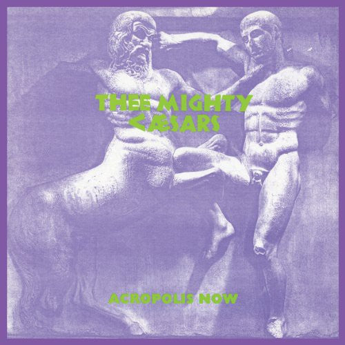 the album cover for Thee Mighty Caesars - Acropolis Now