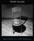 the album cover for Terry Allen - Bottom of the World