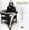 the album cover for Tres Chic! - Tres Chic! More French Girl Singers Of The 1960s [Import]