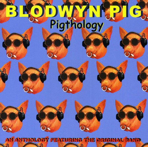 the album cover for Blodwyn Pig - Pigthology