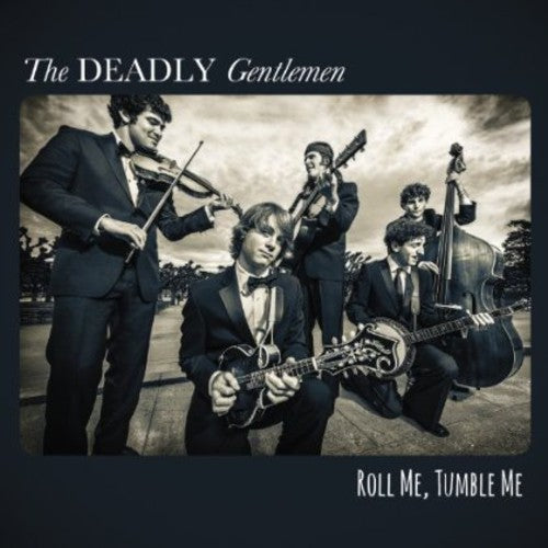 the album cover for The Deadly Gentlemen - Roll Me, Tumble Me