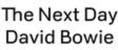 the album cover for David Bowie - Next Day [Vinyl Single]