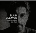 the album cover for Slaid Cleaves - Still Fighting The War [Import]