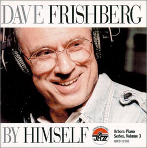 the album cover for Dave Frishberg - By Himself - Arbors Piano Series 3