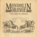 the album cover for Mandolin Orange - This Side Of Jordan [Vinyl]