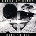 the album cover for Cross My Heart Hope To Die - Cross My Heart Hope to Die