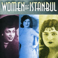 the album cover for Women Of Istanbul / Various - Women Of Istanbul