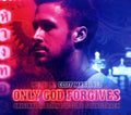 the album cover for Cliff Martinez - Only God Forgives [Soundtrack]