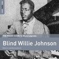 the album cover for Blind Willie Johnson - Rough Guide To Blind Willie Johnson [Remastered] [Digipak]