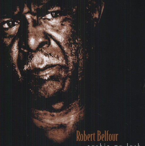 the album cover for Robert Belfour - Pushin My Luck