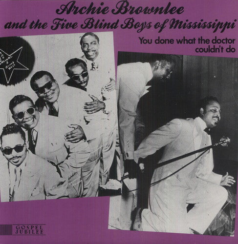 the album cover for Archie Brownlee & The Five Blind Boys Of Mississip - You Done What the Doctor Couldn't Do