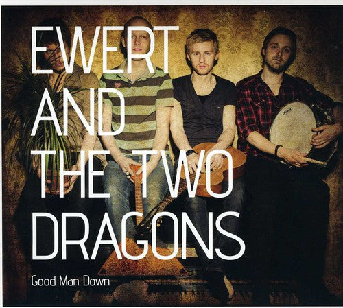 the album cover for Ewert and the Two Dragons - Good Man Down