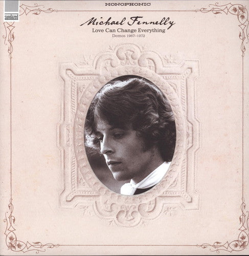 the album cover for Michael Fennelly - Love Can Change Everything Demos 1967-1972