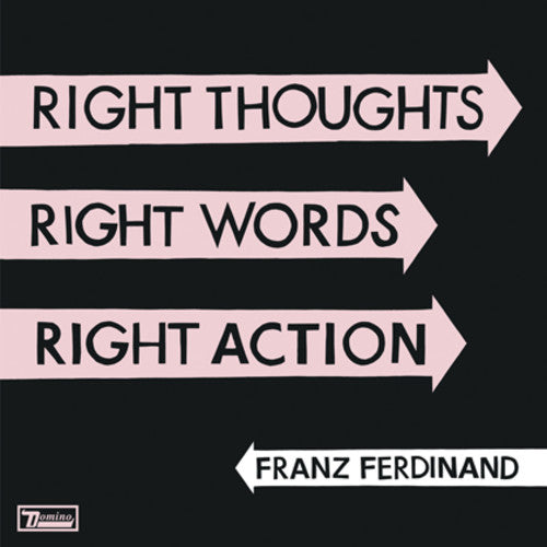 the album cover for Franz Ferdinand - Right Thoughts, Right Words, Right Action