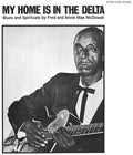 the album cover for Fred Mcdowell & Annie Mae Mcdowell - My Home Is in the Delta