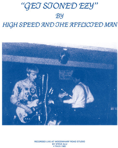 the album cover for High Speed & The Afflicted Man - Get Stoned Ezy