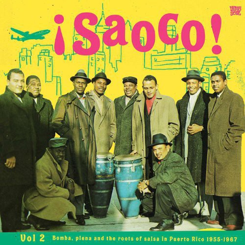 the album cover for Saoco! Bomba Plena & The Roots Of Salsa In Puerto - SAOCO! Vol. 2: Bomba, Plena and the Roots of Salsa in Puerto Rico 1955-1967