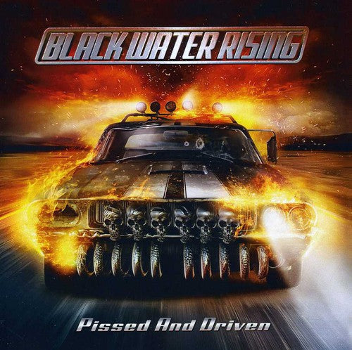 the album cover for Black Water Rising - Pissed and Driven