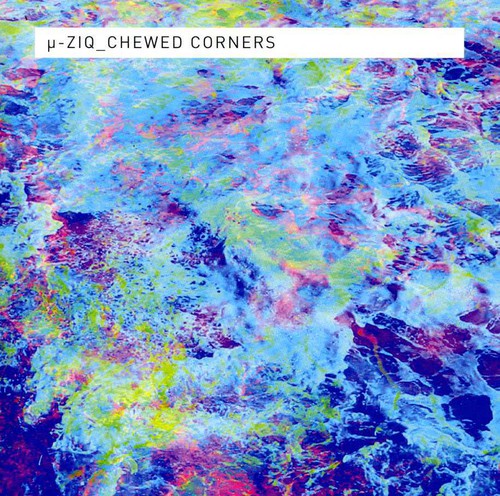 the album cover for Âµ-Ziq - Chewed Corners