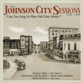 the album cover for Johnson City Sessions 1928-29 - Johnson City Sessions 1928-29 [Import]