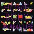 the album cover for Home Body - In Real Life