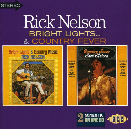 the album cover for Ricky Nelson - Bright Lights/Country Fever