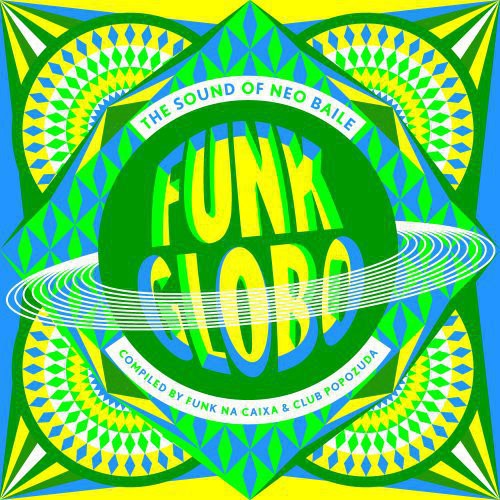 the album cover for Funk Globo The Sound Of Neo Baile - Funk Globo: Sound of Neo Baile / Various