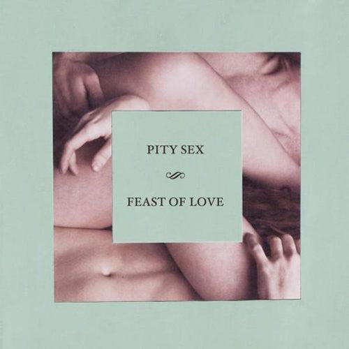 the album cover for Pity Sex - Feast Of Love [Colored Vinyl]