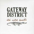 the album cover for Gateway District - Old Wild Hearts