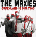 the album cover for The Maxies - Greenland Is Melting