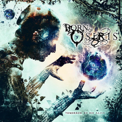 the album cover for Born Of Osiris - Tomorrow We Die Alive