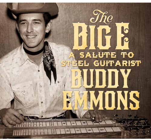 the album cover for Big E A Salute To Steel Guitarist B - The Big E: A Salute To Steel Guitarist Buddy Emmons