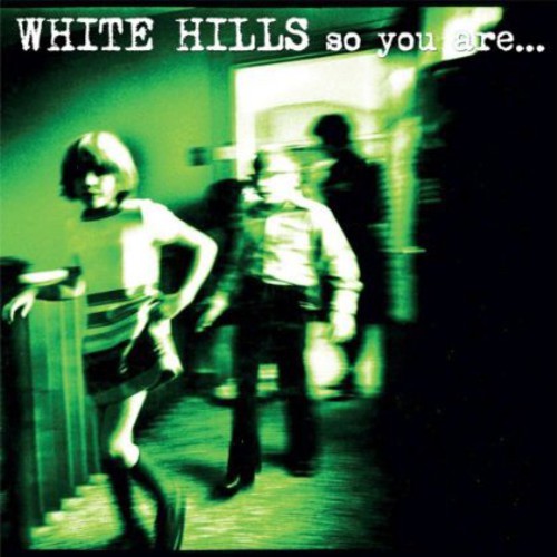 the album cover for White Hills - So You Are... So You'll Be
