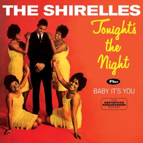 the album cover for Shirelles - Tonight's The Night & Baby It's You [Import]