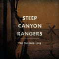the album cover for Steep Canyon Rangers - Tell the Ones I Love